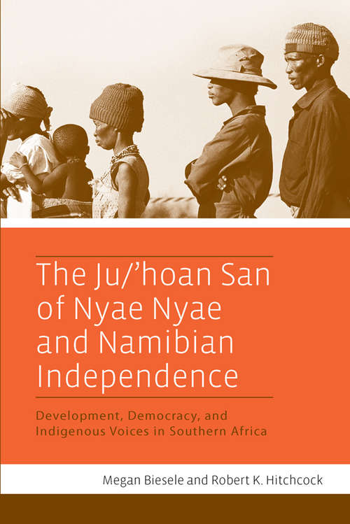Book cover of The Ju/hoan San Of Nyae Nyae And Namibian Independence