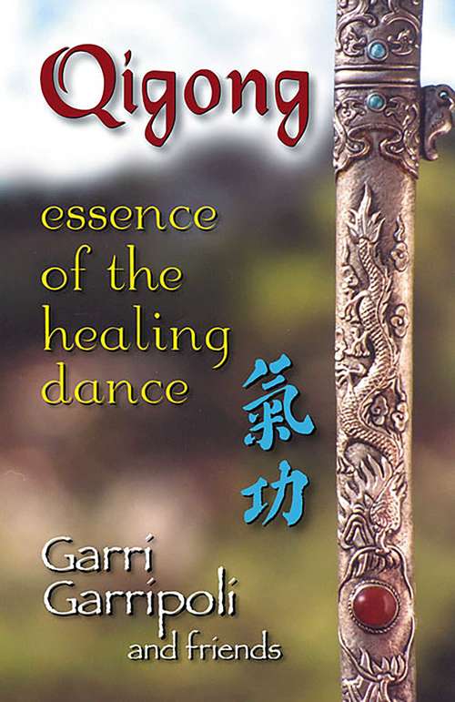 Book cover of Qigong: Essence of the Healing Dance