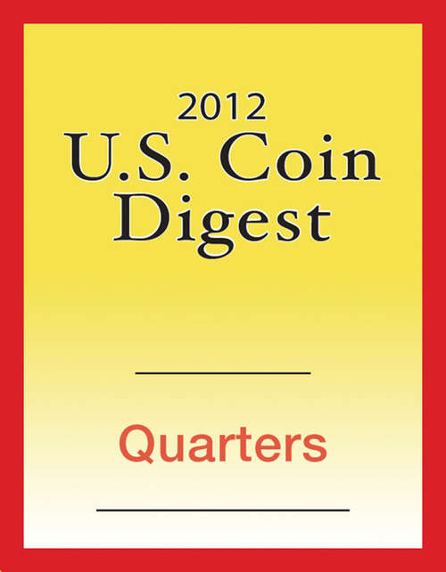 Book cover of 2012 U.S. Coin Digest: Quarters
