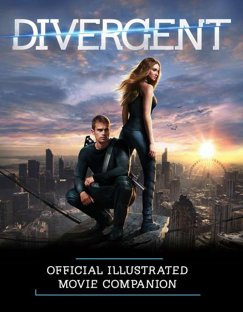 Book cover of Divergent Official Illustrated Movie Companion