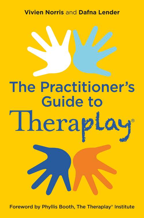 Book cover of Theraplay® – The Practitioner’s Guide