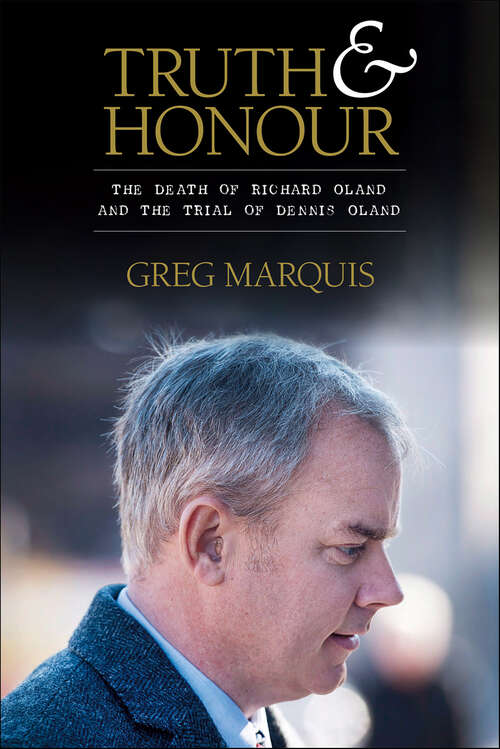 Book cover of Truth and Honour: The Death of Richard Oland and the Trial of Dennis Oland