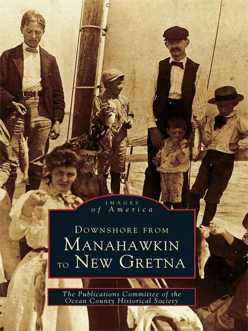 Book cover of Downshore From Manahawkin to New Gretna (Images of America)