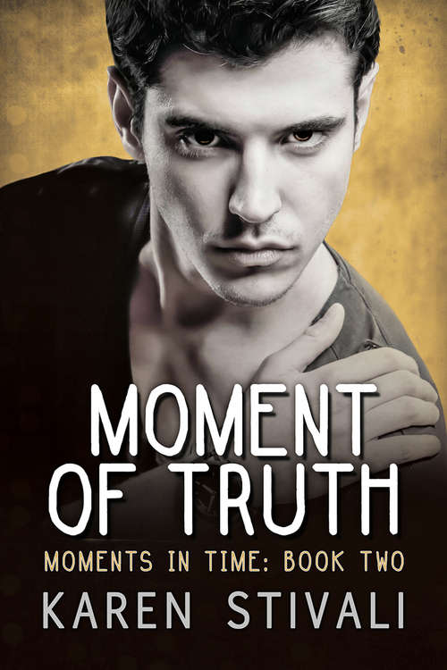 Book cover of Moment of Truth (Moments in Time #2)