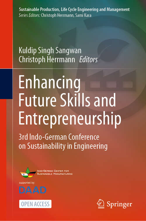 Enhancing Future Skills and Entrepreneurship: 3rd Indo-German Conference on Sustainability in Engineering (Sustainable Production, Life Cycle Engineering and Management)
