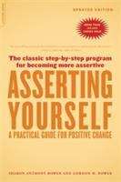 Book cover of Asserting Yourself: A Practical Guide for Positive Change (Updated Edition)