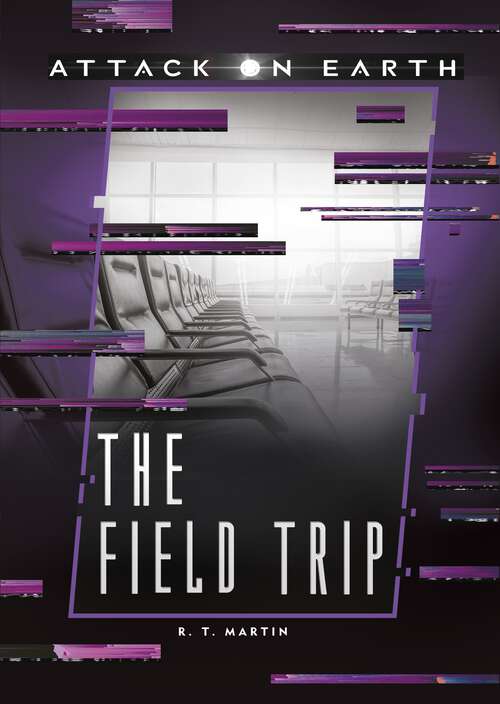 Book cover of The Field Trip (Attack on Earth)