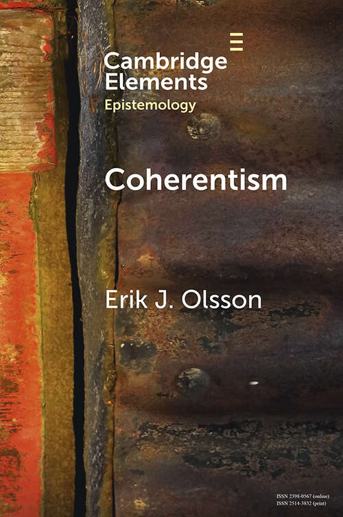 Coherentism (Elements in Epistemology)