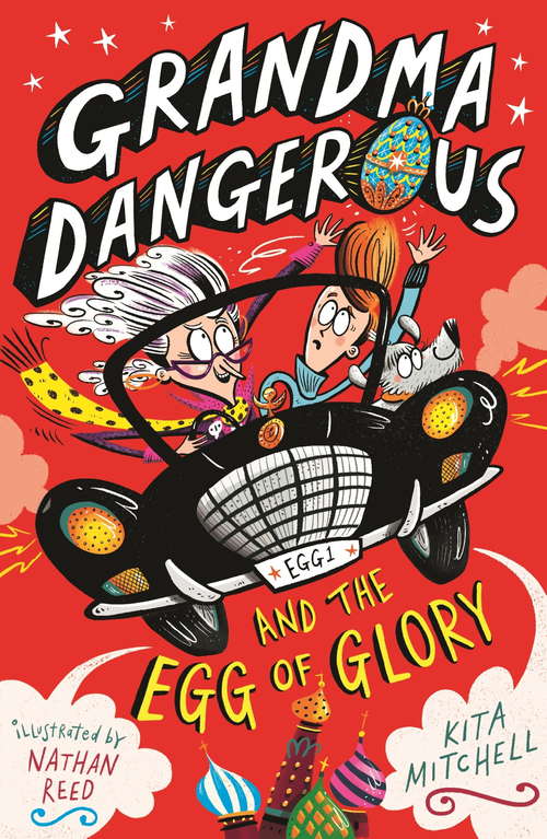 Book cover of Grandma Dangerous and the Egg of Glory: Book 2 (Grandma Dangerous #2)