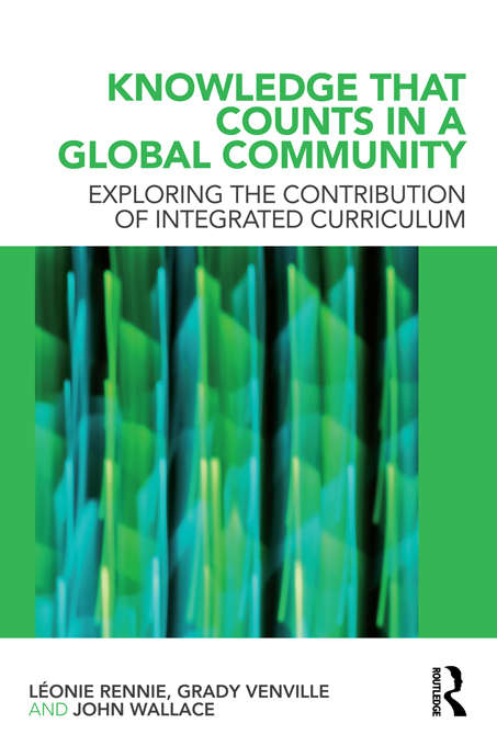 Book cover of Knowledge that Counts in a Global Community: Exploring the Contribution of Integrated Curriculum