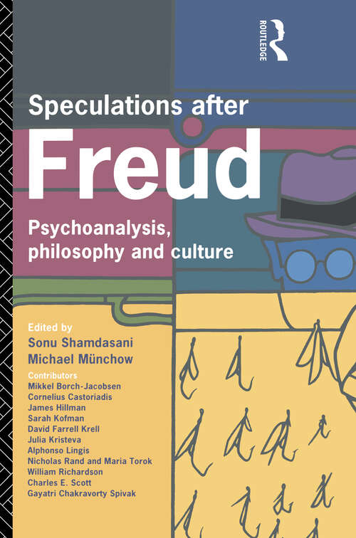 Speculations After Freud: Psychoanalysis, Philosophy and Culture