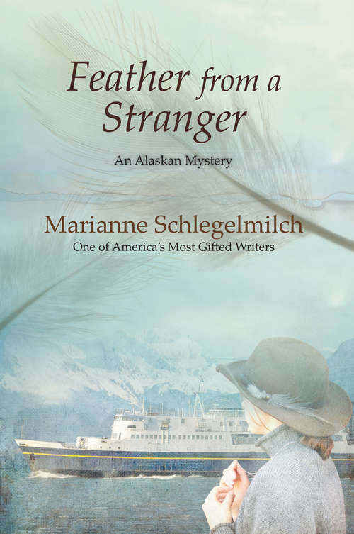 Book cover of Feather From A Stranger: An Alaskan Mystery