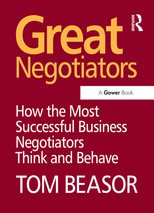 Book cover of Great Negotiators: How the Most Successful Business Negotiators Think and Behave