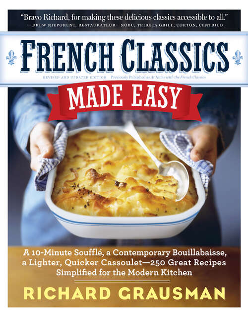 Book cover of French Classics Made Easy: More Than 250 Great French Recipes Updated and Simplified for the American Kitchen