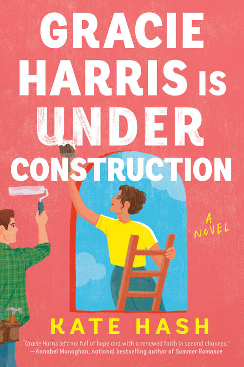 Book cover of Gracie Harris Is Under Construction: A Novel