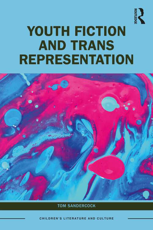 Book cover of Youth Fiction and Trans Representation (Children's Literature and Culture)