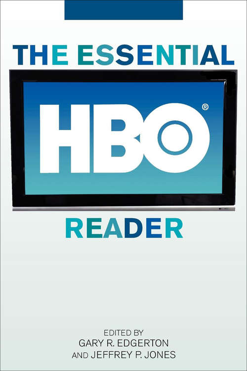 The Essential HBO Reader (Essential Readers in Contemporary Media and Culture)