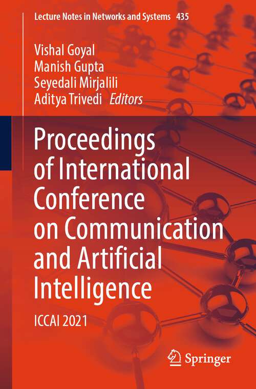 Book cover of Proceedings of International Conference on Communication and Artificial Intelligence: ICCAI 2021 (1st ed. 2022) (Lecture Notes in Networks and Systems #435)