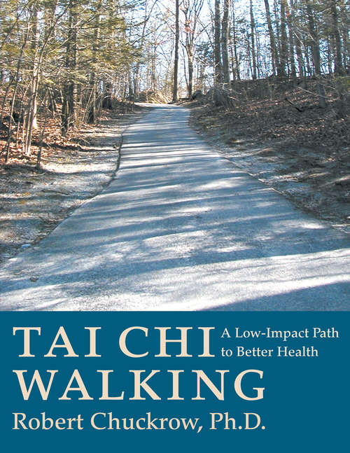 Book cover of Tai Chi Walking: A Low-Impact Path to Better Health