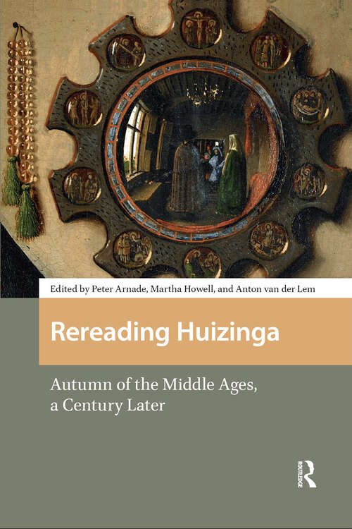 Book cover of Rereading Huizinga: Autumn of the Middle Ages, a Century Later (1)