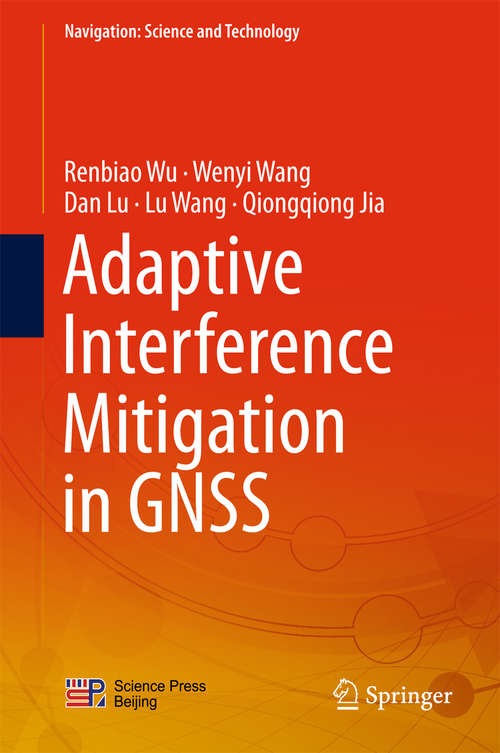 Adaptive Interference Mitigation in GNSS (Navigation: Science and Technology)