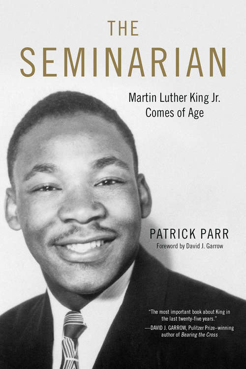 Book cover of The Seminarian: Martin Luther King Jr. Comes Of Age