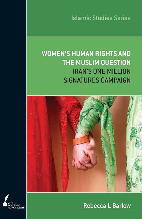 Book cover of Women's Human Rights and the Muslim Question: Iran's One Million Signatures Campaign (Islamic Studies Series)