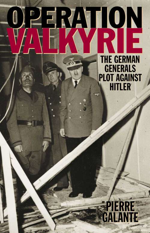 Book cover of Operation Valkyrie: The German Generals' Plot Against Hitler