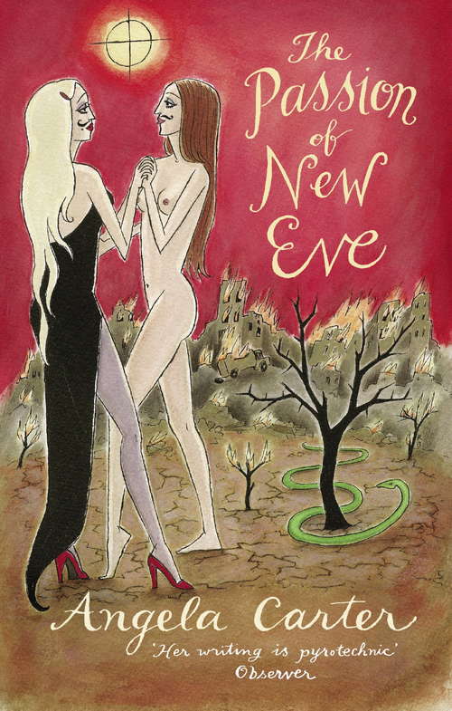 Book cover of The Passion Of New Eve (Virago Modern Classics #78)