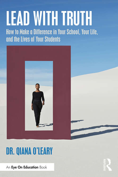 Book cover of Lead with Truth: How to Make a Difference in Your School, Your Life, and the Lives of Your Students