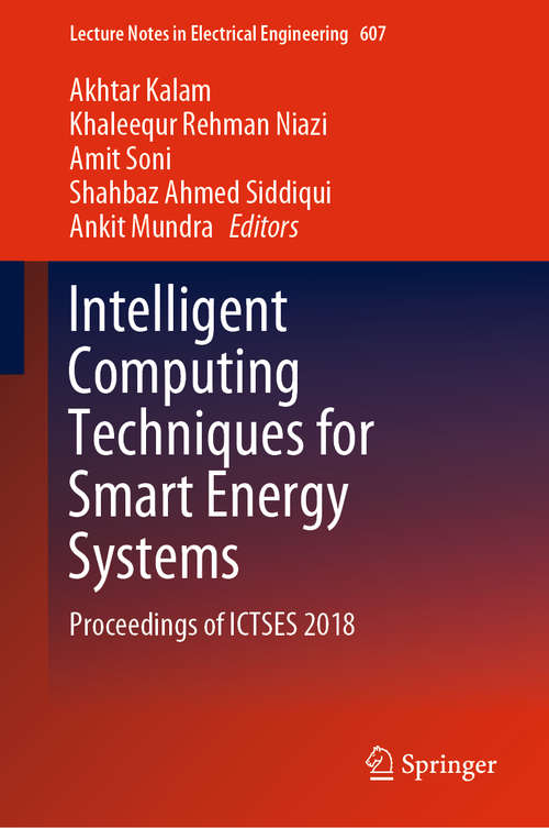 Intelligent Computing Techniques for Smart Energy Systems: Proceedings of ICTSES 2018 (Lecture Notes in Electrical Engineering #607)