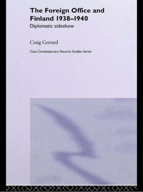 Book cover of The Foreign Office and Finland: Diplomatic Sideshow (Contemporary Security Studies)