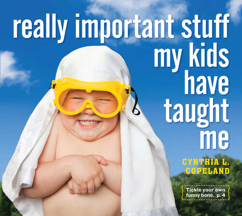 Book cover of Really Important Stuff My Kids Have Taught Me: 12-copy Counter Display