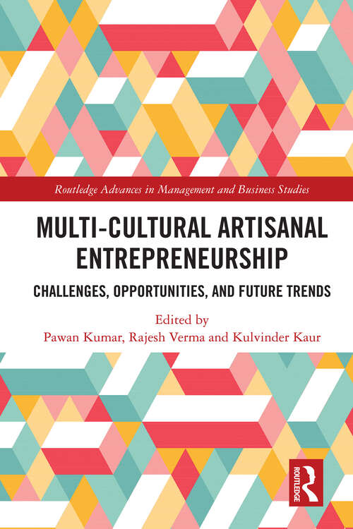 Book cover of Multi-Cultural Artisanal Entrepreneurship: Challenges, Opportunities, and Future Trends (1) (Routledge Advances in Management and Business Studies)