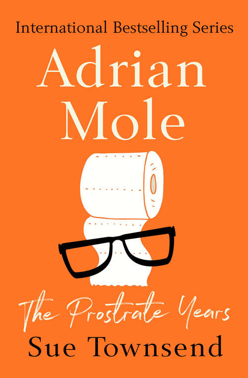 Book cover of Adrian Mole: The Prostrate Years (The Adrian Mole Series #8)