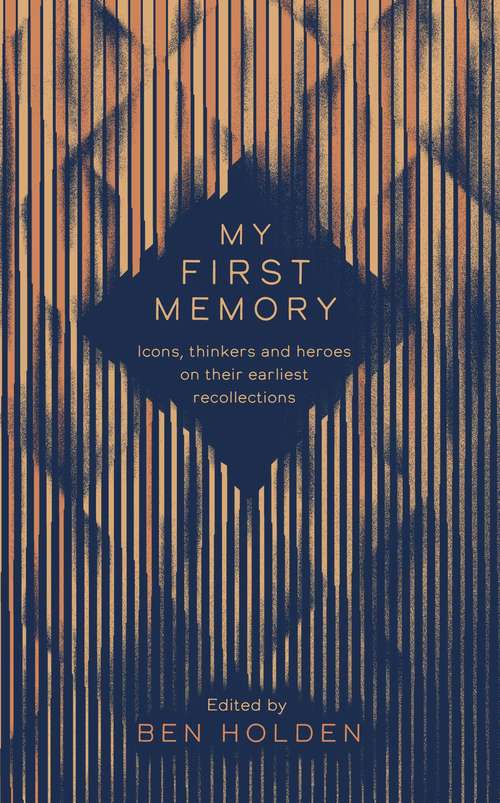 Book cover of My First Memory: Epiphanies, Watersheds and Origin Stories