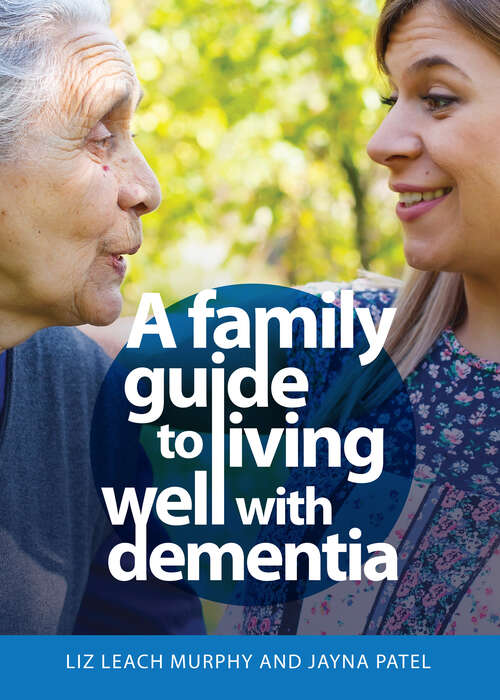 Book cover of A Family Guide to Living Well with Dementia (1)