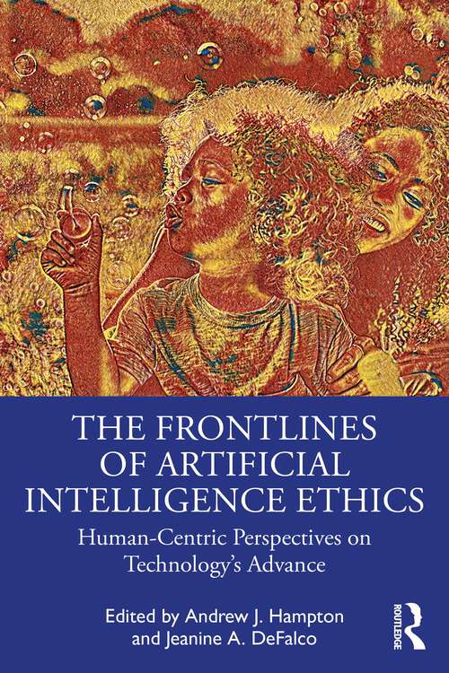 Book cover of The Frontlines of Artificial Intelligence Ethics: Human-Centric Perspectives on Technology's Advance