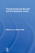 Transformational Growth and the Business Cycle