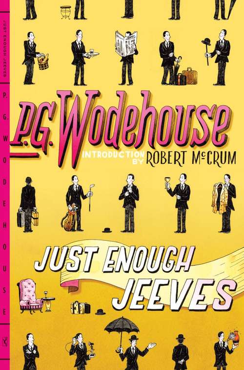 Book cover of Just Enough Jeeves: Right Ho, Jeeves; Joy In the Morning; Very Good, Jeeves