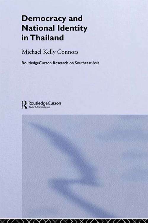 Democracy and National Identity in Thailand (Rethinking Southeast Asia #Vol. 7)