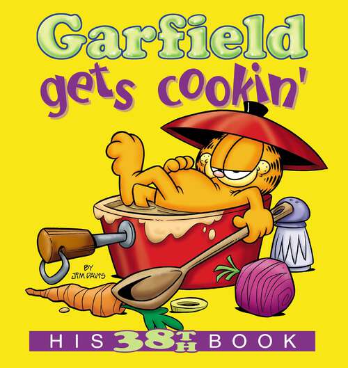 Book cover of Garfield Gets Cookin': His 38th Book (Garfield #38)