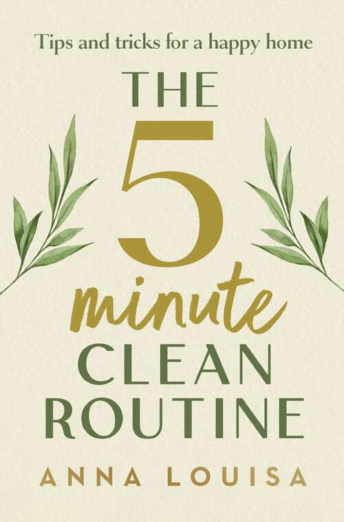 Book cover of The 5 Minute Clean Routine: Tips and Tricks for a Happy Home