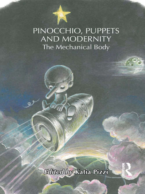 Book cover of Pinocchio, Puppets, and Modernity: The Mechanical Body (Children's Literature and Culture)