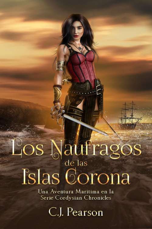 Book cover of Los Náufragos de las Islas Corona.: Una Aventura Marítima en la Serie Cordysian Chronicles (Las Crónicas Cordysian #5)