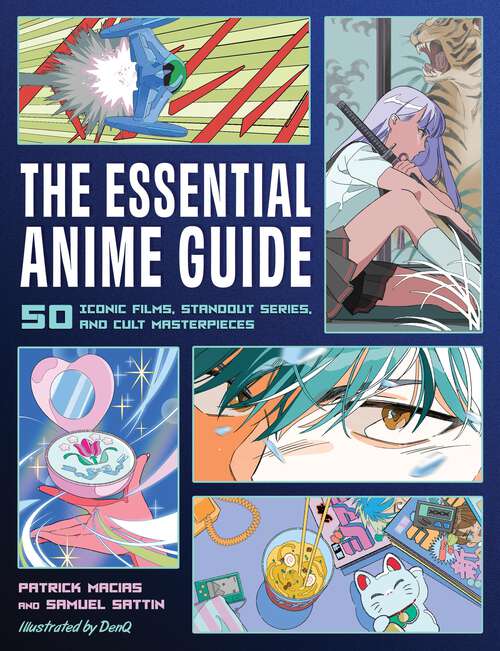 Book cover of The Essential Anime Guide: 50 Iconic Films, Standout Series, and Cult Masterpieces