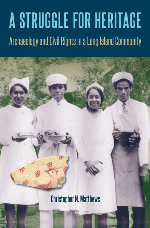 Book cover of A Struggle for Heritage: Archaeology and Civil Rights in a Long Island Community (Cultural Heritage Studies)