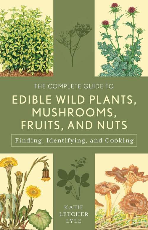 Book cover of The Complete Guide to Edible Wild Plants, Mushrooms, Fruits, and Nuts: Finding, Identifying, and Cooking (3rd Edition) (Guide to Series)