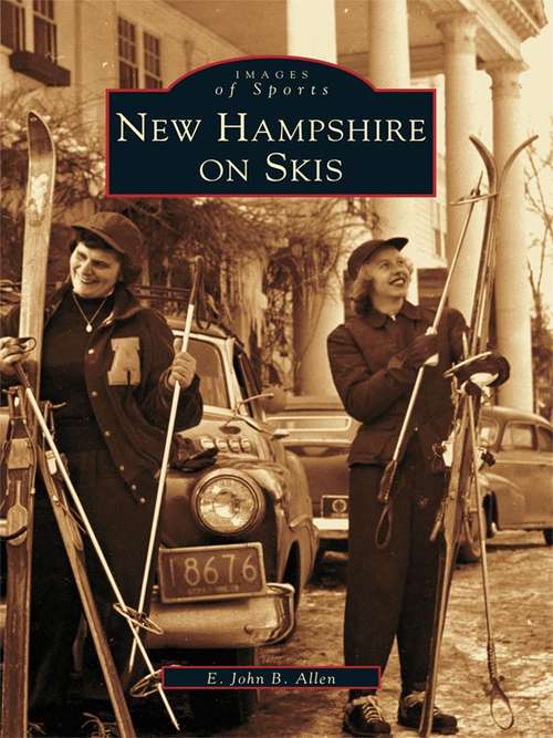 New Hampshire on Skis (Images of Sports)