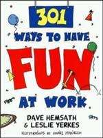 Book cover of 301 Ways to Have Fun at Work